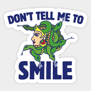 Don't tell me to smile Sticker